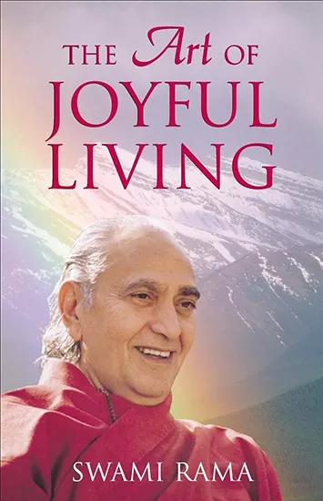 Art of Joyful Living by Swami Rama
