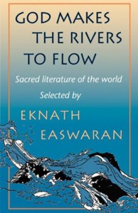 God Makes the Rivers to Flow by Eknath Easwaran