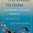 God Makes the Rivers to Flow by Eknath Easwaran