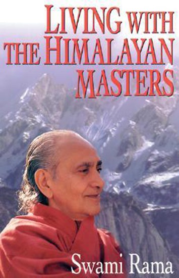 Living With The Himalayan Masters by Swami Rama