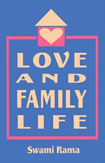 Love and Family Life by Swami Rama