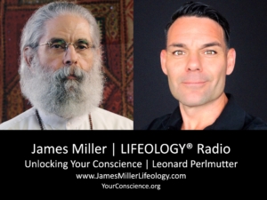Leonard Perlmutter, James Miller - Lifeology Interview