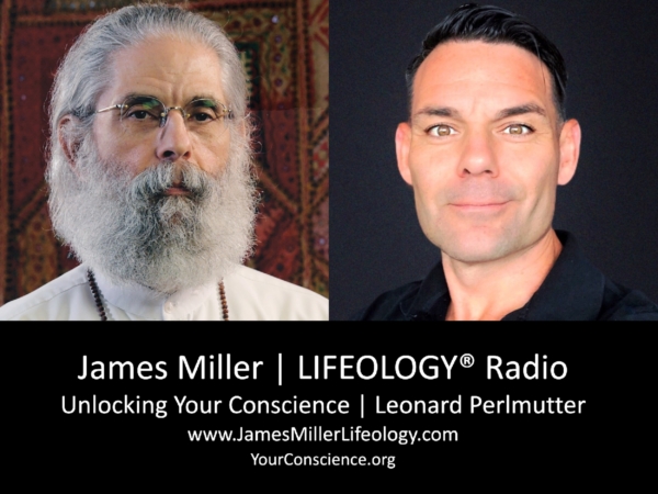 Leonard Perlmutter and James Miller - Lifeology® Interview