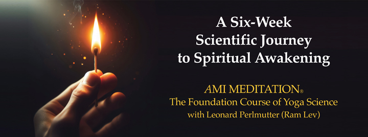 AMI Meditation - The Foundation Course of Yoga Science. A 6-Week Scientific Journey to Spiritual Awakening
