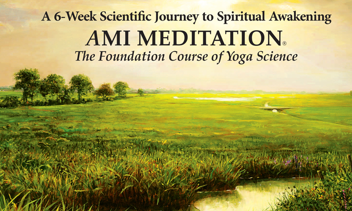 AMI Meditation Foundation Course A 6-Week Scientific Journey to Spiritual Awakening
