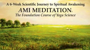 AMI Meditation Foundation Course A 6-Week Scientific Journey to Spiritual Awakening