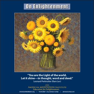 On Enlightenment - Thought for the Week - 7/29/2024; "Invincible" by ©Jenness Cortez. “You are the Light of the world. Let it shine—in thought, word and deed.” -- Leonard Perlmutter (Ram Lev)